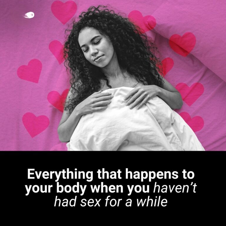 Everything that happens to your body when you haven’t had sex for a while