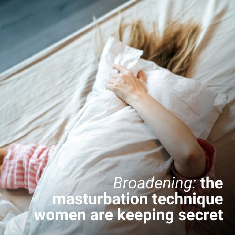 Broadening is the common masturbation technique that women are keeping a secret