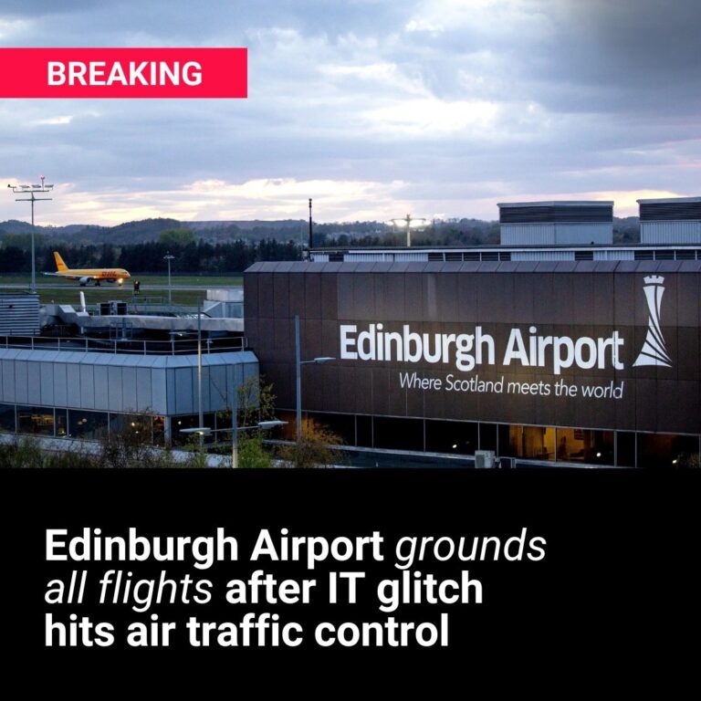Edinburgh Airport grounds all flights after IT glitch hits air traffic control