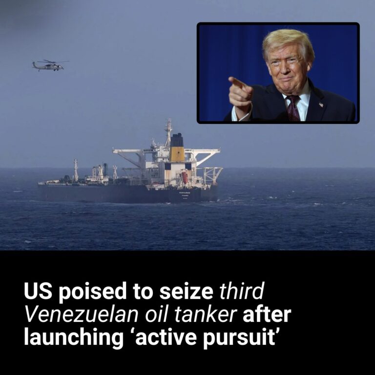 US poised to seize third Venezuelan oil tanker after launching ‘active pursuit’