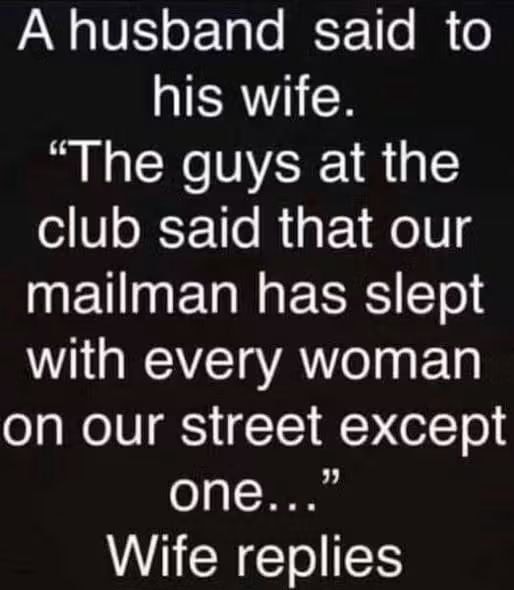 He Joked That the Mailman Slept With Every Woman on the Street—Except One. His Wife’s Casual Reply Made the Whole Room Go Silent and Left Him Wondering If He’d Just Uncovered the Funniest Coincidence or the Most Awkward Truth of His Life